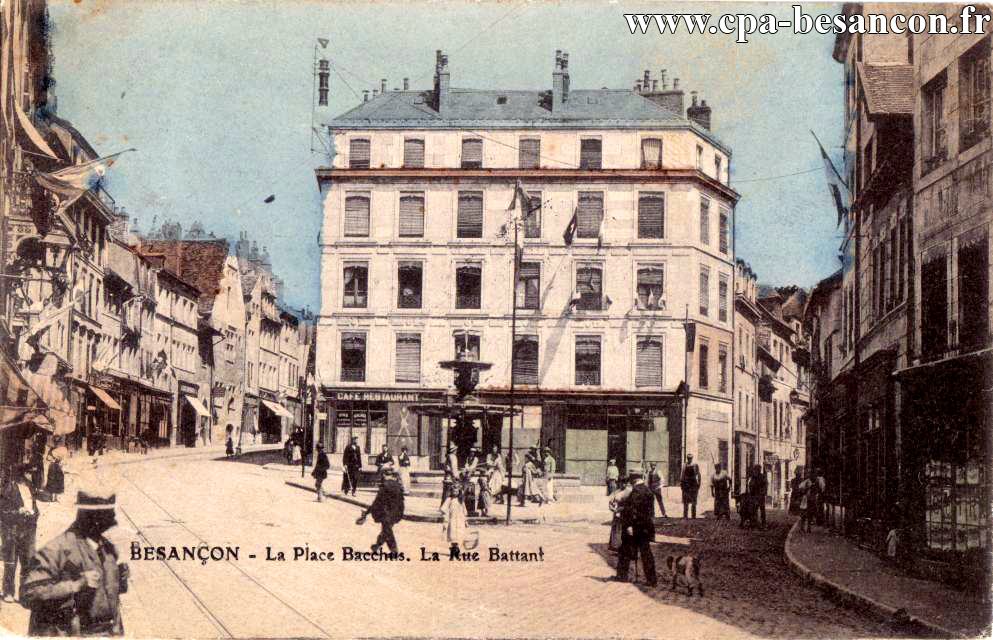 BESANÇON - La Place Bacchus. La Rue Battant
